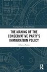 Rebecca Partos, Rebecca (Se916332 Nfa Statement Returned Partos - Making of the Conservative Partys Immigration Policy