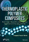 Xavier, Sodagudi Francis Xavier, Sodagudi Francis Xavier, Sodagudi Francis Xavier - Thermoplastic Polymer Composites