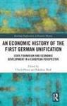Ulrich Wolf Pfister, Ulrich Pfister, Nikolaus Wolf, Nikolaus (Humboldt-Universitat zu Berlin Wolf - Economic History of the First German Unification