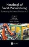 Jaipur Ajay (Jecrc University, Ajay, Jaipur Ajay (Jecrc University, Bandar Almangour, Parveen, India) Parveen (Rawal Institute of Engineering and Technology... - Handbook of Smart Manufacturing