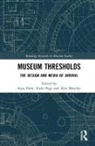 Ross (University of Leicester Parry, Alex Moseley, Moseley Alex, Ruth Page, Page Ruth, Ross Parry... - Museum Thresholds