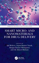 Ajit (National Institute of Technology Behera, Ajit Behera, Ranjan Kumar Mohapatra, Arpan Kumar Nayak, Ali Ahmed Rabaan - Smart Micro- And Nanomaterials for Drug Delivery
