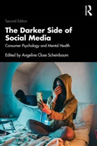 Angeline Close Scheinbaum, Angeline (The University of Texa Close Scheinbaum, Angeline Close Scheinbaum - Darker Side of Social Media