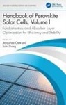 Jiangzhao Zhang Chen, Jiangzhao Chen, Sam Zhang, Zhang Sam - Handbook of Perovskite Solar Cells, Volume 1