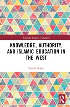 Zainab Kabba - Knowledge, Authority, and Islamic Education in the West
