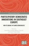 Irena (University of Belgrade Fiket, Gazela Pudar aško, Gazela Draško, Gazela Pudar Draško, Irena Fiket, Vujo Ilić... - Participatory Democratic Innovations in Southeast Europe
