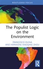 Francesco Duina, Francesco (Bates College Duina, Duina Francesco, Hermione Xiaoqing Zhou - Populist Logic on the Environment