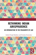Garima Goswamy, Aakash Singh Rathore, Aakash Singh (Visiting Prof Rathore, Aakash Singh Goswamy Rathore, Rathore Aakash Singh - Rethinking Indian Jurisprudence