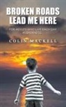 Colin Mackell - Broken Roads Lead Me Here