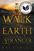 Rae Carson - Walk on Earth a Stranger: Book 1