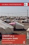 Sarah Deardorff Miller, Sarah (American University Deardorff Miller, Deardorff Miller Sarah - Unhcr As a Surrogate State