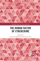 Rutger Holt Leukfeldt, Thomas J. Holt, Rutger Leukfeldt, Leukfeldt Rutger - Human Factor of Cybercrime