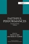 Steven R. Guthrie, Guthrie Steven R., Trevor A. Hart, Hart Trevor A. - Faithful Performances