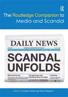 Howard (City University London Tumber, Howard Waisbord Tumber, Howard Tumber, Tumber Howard, Silvio Waisbord, Waisbord Silvio - Routledge Companion to Media and Scandal
