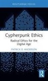Patrick D. Anderson, Patrick D. (Grand Valley State Universit Anderson - Cypherpunk Ethics