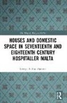 George A. Said-Zammit - Houses and Domestic Space in Seventeenth and Eighteenth Century
