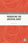 Jamie A. Lee, Jamie A. (The University of Arizona Lee - Producing the Archival Body