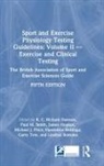 R. C. (Napier University Davison, Lindsay Bottoms, Bottoms Lindsay, R. C. Davison, Florentina Hettinga, James Hopker... - Sport Exercise Physiology Testing Guidelines: Volume II Exercise