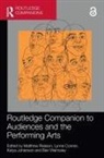 Matthew Conner Reason, Lynne Conner, Conner Lynne, Katya Johanson, Johanson Katya, Matthew Reason... - Routledge Companion to Audiences and the Performing Arts