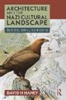 David H. Haney, Haney David H. - Architecture and the Nazi Cultural Landscape