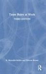 R. Meredith Belbin, R. Meredith Brown Belbin, Victoria Brown - Team Roles At Work