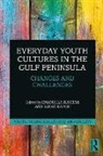 Emanuela (University of Monterrey Buscemi, Emanuela Buscemi, Ildiko Kaposi - Everyday Youth Cultures in the Gulf Peninsula