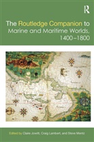 Claire Lambert Jowitt, Claire Jowitt, Craig Lambert, Steve Mentz, Mentz Steve - Routledge Companion to Marine and Maritime Worlds 1400-1800