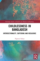 Papreen Nahar - Childlessness in Bangladesh