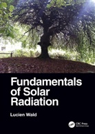 Lucien Wald, Lucien (Mines Paristech Wald, Wald Lucien - Fundamentals of Solar Radiation