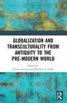 Serena (Sun Yat-Sen University) Cobb Autiero, Serena Autiero, Matthew Adam Cobb - Globalization and Transculturality From Antiquity to the Pre Modern