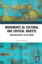 Thomas Houlton, Thomas (Academic Houlton - Monuments As Cultural and Critical Objects