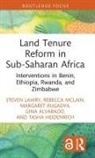 Gina Alvarado, Tasha Heidenrich, Steven Lawry, Steven Mclain Lawry, Rebecca McLain, Margaret Rugadya - Land Tenure Reform in Sub-Saharan Africa