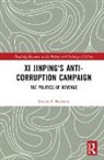 Steven P. Feldman, Steven P. (Case Western Reserve Universit Feldman, Feldman Steven P. - Xi Jinping''s Anticorruption Campaign