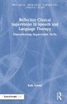 Ruth Howes - Reflective Clinical Supervision in Speech and Language Therapy