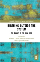 Hannah (Western Sydney University Dahlen, Hannah Kumar-Hazard Dahlen, Hannah Dahlen, Bashi Kumar-Hazard, Virginia Schmied - Birthing Outside the System