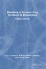 Sarah H. (St Mary''''s Hospital Wakelin, Sarah H. Maibach Wakelin, Clive B. Archer, Archer Clive B., Howard I. Maibach, Maibach Howard I.... - Handbook of Systemic Drug Treatment in Dermatology