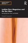 Elizabeth Groeneveld, Elizabeth (Old Dominion University Groeneveld, Groeneveld Elizabeth - Lesbian Porn Magazines and the Sex Wars