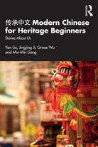 Jingjing Ji, Min-Min Liang, Yan Liu, Yan Ji Liu, Grace Wu, Wu Grace - ???? Modern Chinese for Heritage Beginners