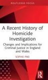 Sophie Pike - Recent History of Homicide Investigation
