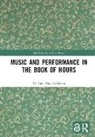 Michael Alan Anderson, Anderson Michael Alan - Music and Performance in the Book of Hours