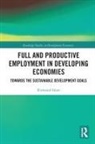Rizwanul Islam, Rizwanul (International Labour Organisation Islam, Islam Rizwanul - Full and Productive Employment in Developing Economies