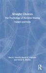 David A. Lagnado, Lagnado David A., Ben R. Newell, Ben R. (University of New South Wales Newell, Newell Ben R., David R. Shanks... - Straight Choices