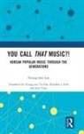 Young-mee Lee - You Call That Music?!