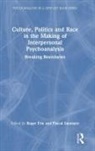 Roger (Simon Fraser University Frie, Roger Frie, Frie Roger, Pascal Sauvayre, Sauvayre Pascal - CULTURE POLITICS AND RACE IN MAK
