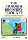 Kim Matias - Trauma Recovery Toolkit: The Resource Book