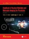 Michael (Department Medical Radiation P Ljungberg, Michael Ljungberg, Ljungberg Michael - Handbook of Nuclear Medicine and Molecular Imaging for Physicists
