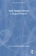 Danielle (University of Amsterdam Van Den Heuvel, Danielle van den Heuvel - Early Modern Streets - A European Perspective