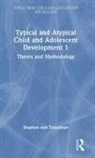 Stephen von Tetzchner, Stephen (University of Oslo Von Tetzchner - Typical and Atypical Child and Adolescent Development 1 Theory and