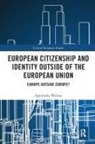 Agnieszka Weinar, Agnieszka (European University Institute Weinar, Weinar Agnieszka - European Citizenship and Identity Outside of the European Union