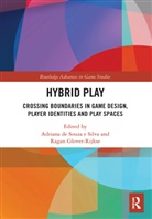 Adriana Glover-Rijkse De Souza E Silva, Adriana De Souza E Silva, de Souza e Silva Adriana, Ragan Glover-Rijkse - Hybrid Play